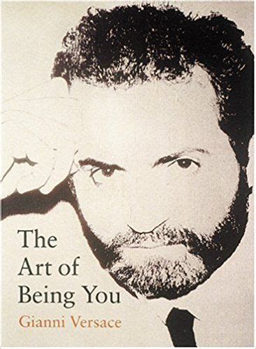 the art of being you versace|The Art of Being You by Gianni Versace .